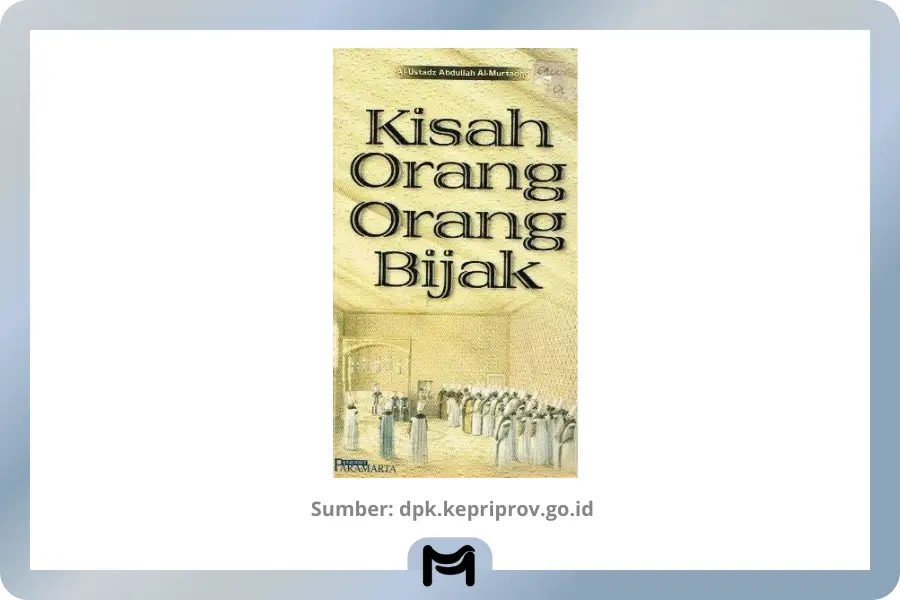 Buku Kisah Orang-Orang Bijak Karya Al-Ustadz Abdullah Al-Murtadho